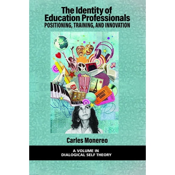 Dialogical Self Theory The Identity of Education Professionals: Positioning, Training, and Innovation, (Paperback)