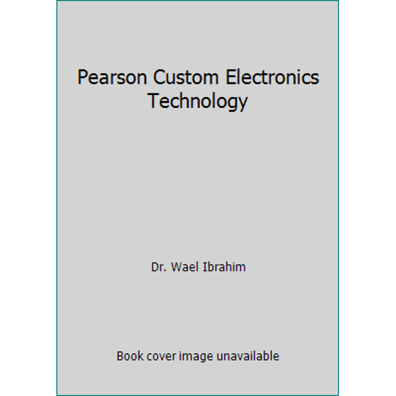 Pre-Owned Pearson Custom Electronics Technology (Paperback) 053699384X 9780536993847