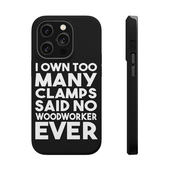 DistinctInk Tough Case for Apple iPhone 15 PRO (6.1" Screen), Compatible with MagSafe Charging - Own Too Many Clams - No Woodworker Ever