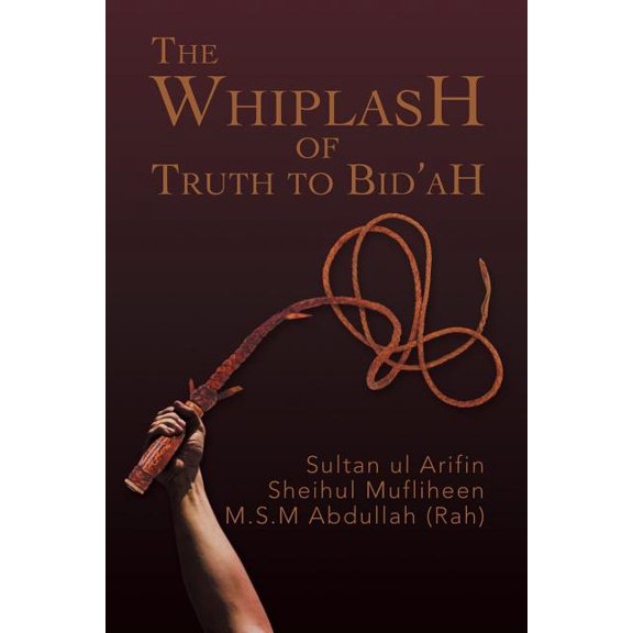 Whiplash of Truth to Bid'ah