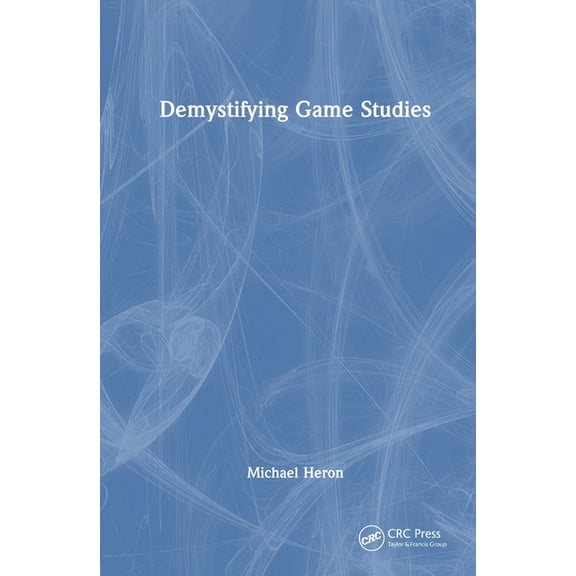 Demystifying Game Studies, (Hardcover)