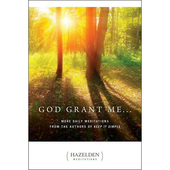 God Grant Me . . .: More Daily Meditations (Hazelden Meditations)