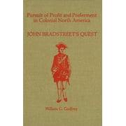 Pursuit of Profit and Preferment in Colonial North America: John Bradstreet's Quest (Paperback)