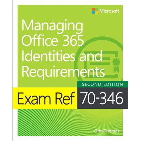 Exam Ref: Exam Ref 70-346 Managing Office 365 Identities and Requirements (Paperback)