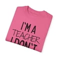 thumbnail image 3 of Funny Saying Teacher Learning School Sarcastic Teaching Gag Novelty Women Men Sarcasm Husband Worker Father Unisex Garment-Dyed T-shirt, 3 of 4