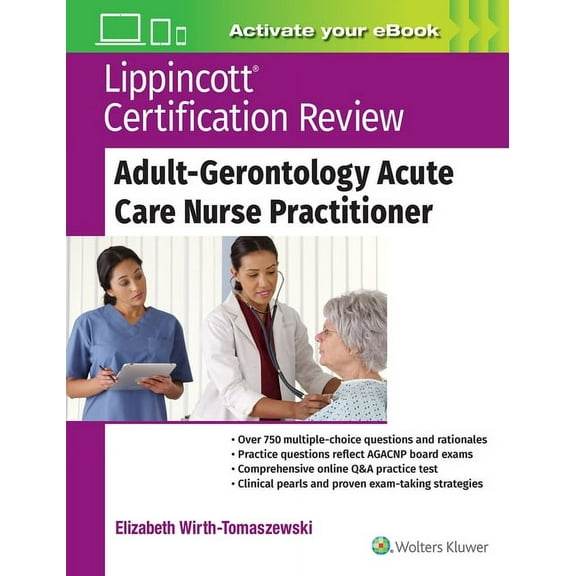 Lippincott Certification Review: Adult-Gerontology Acute Care Nurse Practitioner, (Paperback)