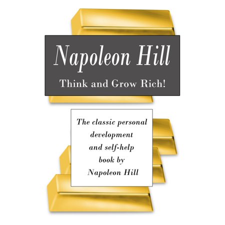 Think and Grow Rich! The classic personal development and self-help book by Napoleon Hill -