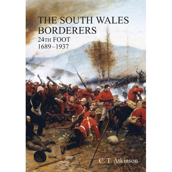 South Wales Borderers 24th Foot 1689-1937, (Paperback)