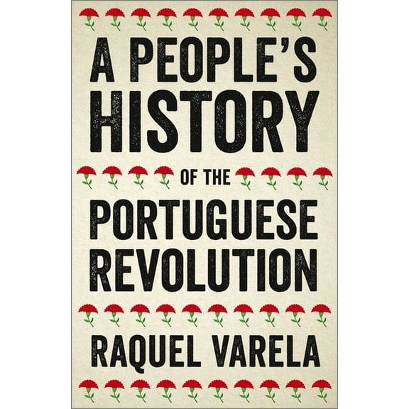 People's History A People's History of the Portuguese Revolution, (Paperback)
