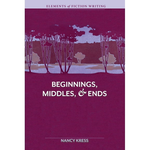 Elements of Fiction Writing Elements of Fiction Writing - Beginnings, Middles & Ends, (Paperback)