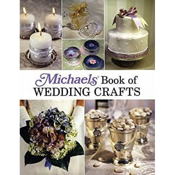 Pre-Owned Michaels Book of Wedding Crafts 9781579907983