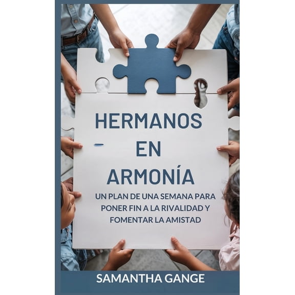 Hermanos En ArmonÃ­a: Un Plan De Una Semana Para Acabar Con La Rivalidad Y Fomentar La Amistad, (Hardcover)
