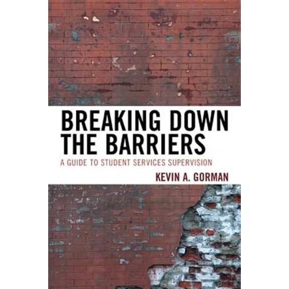 Pre-Owned Breaking Down the Barriers : A Guide to Student Services Supervision (Paperback)