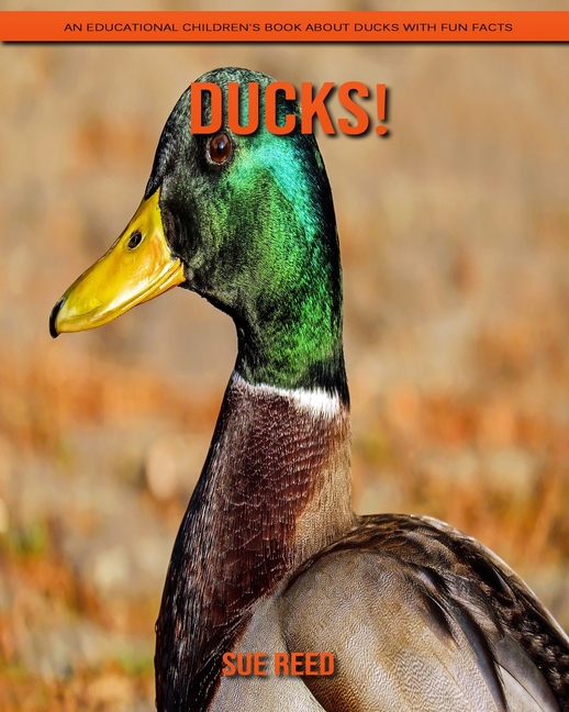Ducks! An Educational Children's Book about Ducks with Fun Facts
