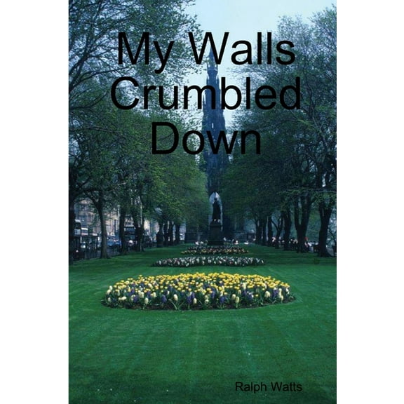 My Walls Crumbled Down, (Paperback)