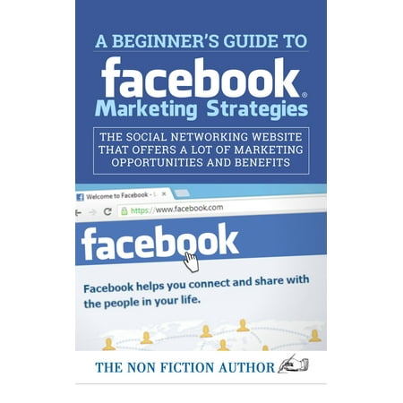 A Beginner’s Guide to Facebook Marketing Strategies -