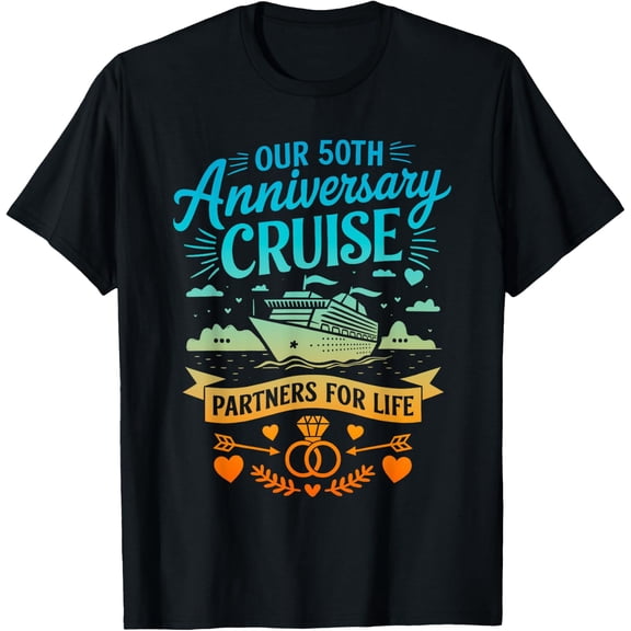 Fifty 50Th Anniversary Cruise Couples Partners Men Women T-Shirt Size S-5XL