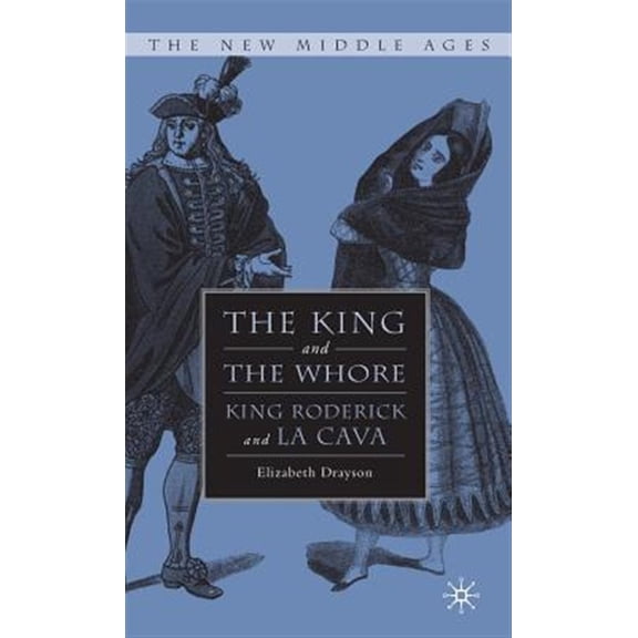 Pre-Owned New Middle Ages The King and the Whore: King Roderick and La Cava, (Hardcover)