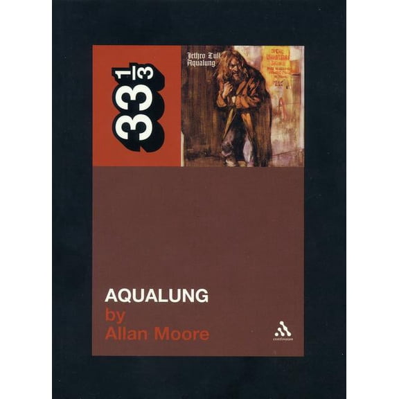 33 1/3 Jethro Tull's Aqualung, Book 14, (Paperback)