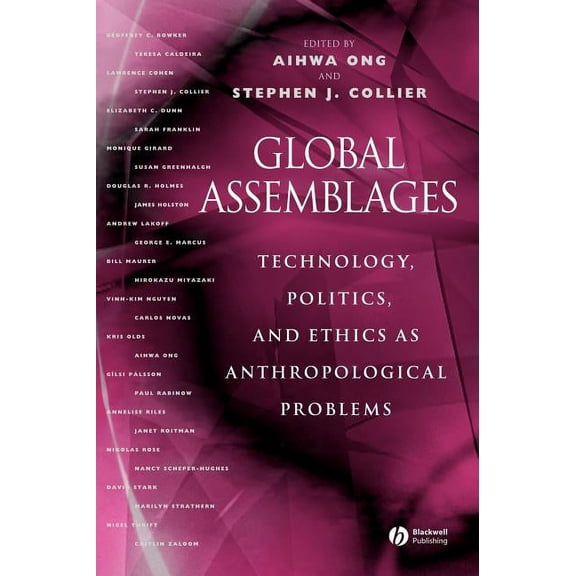 Global Assemblages: Technology, Politics, and Ethics as Anthropological Problems, (Hardcover)