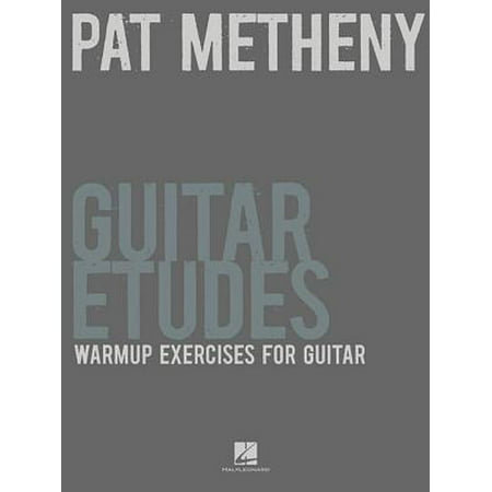 Pat Metheny Guitar Etudes : Warmup Exercises for (Best Of Pat Metheny)