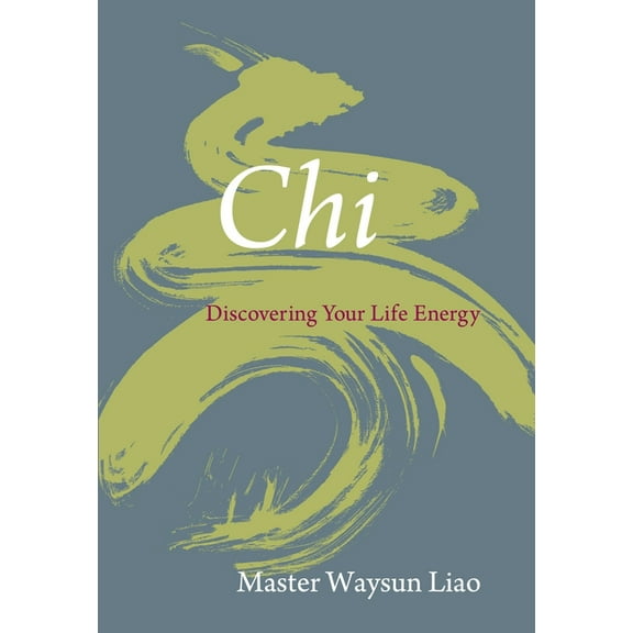 CHI: Discovering Your Life Energy, (Paperback)