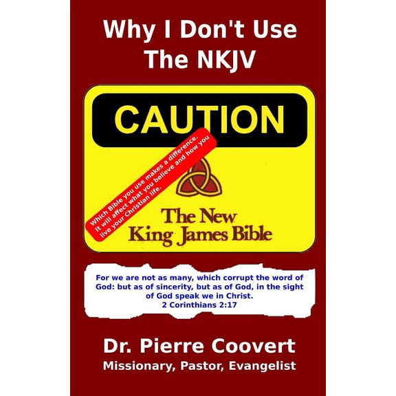 Why I Don't Use The NKJV: Changes that make a difference, (Paperback)