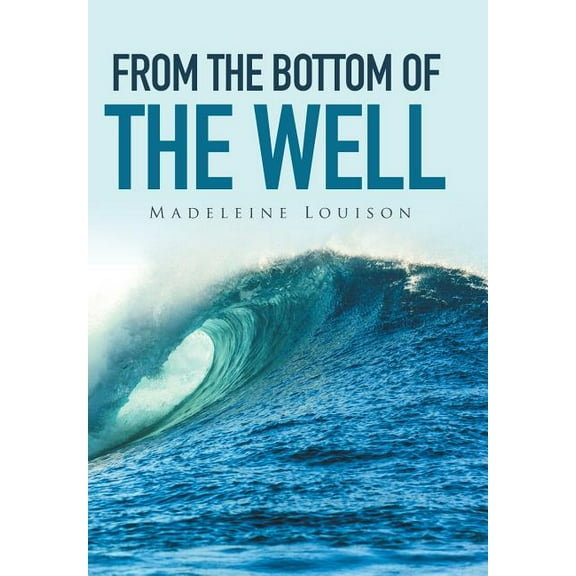 From the Bottom of the Well (Hardcover)