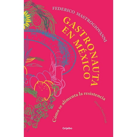Gastronauta En MÃ©xico / Gastronaut in Mexico, (Paperback)