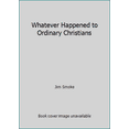 thumbnail image 1 of Pre-Owned Whatever Happened to Ordinary Christians (Paperback) 0890816050 9780890816059, 1 of 1