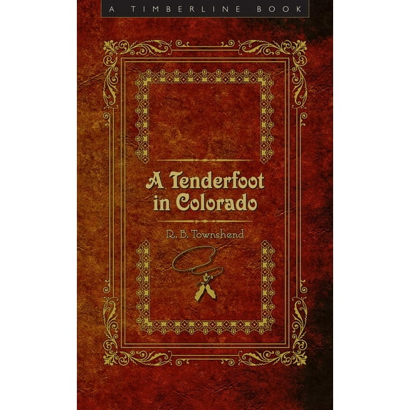 Timberline Books: A Tenderfoot in Colorado (Paperback)