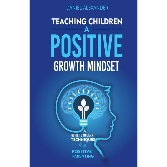 Teaching Children A Positive Growth Mindset, (Paperback)