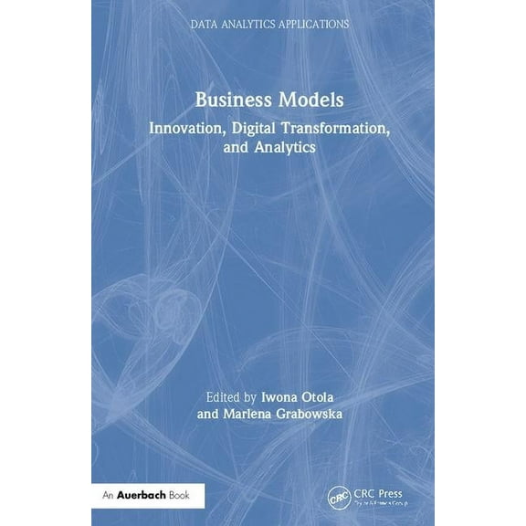 Data Analytics Applications Business Models: Innovation, Digital Transformation, and Analytics, (Hardcover)