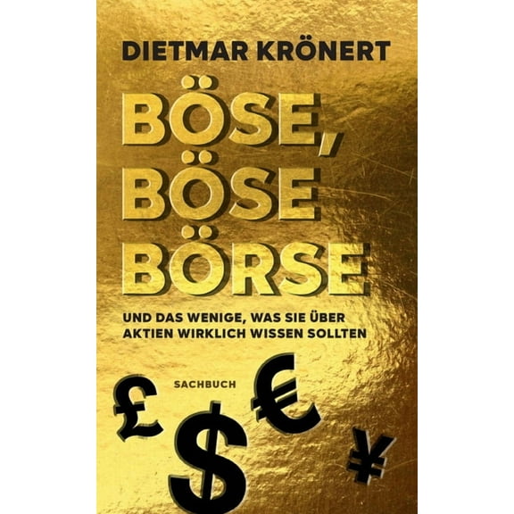 BÃ¶se, bÃ¶se BÃ¶rse: und das Wenige, was Sie Ã¼ber Aktien wirklich wissen sollten, (Paperback)