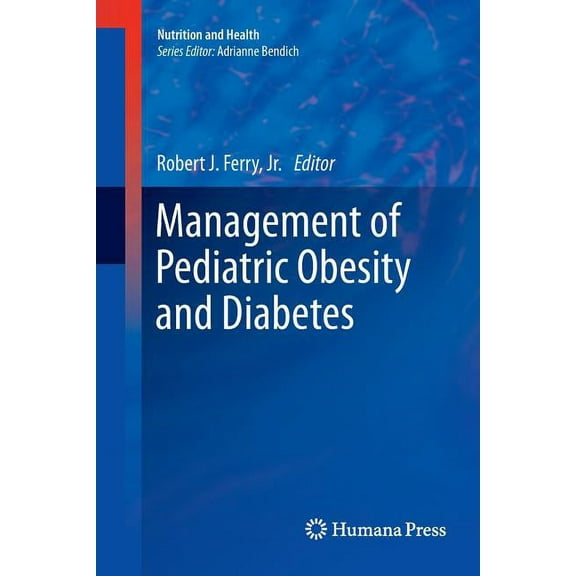 Nutrition and Health Management of Pediatric Obesity and Diabetes, (Paperback)