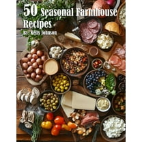 50 Seasonal Farmhouse Recipes, (Paperback)