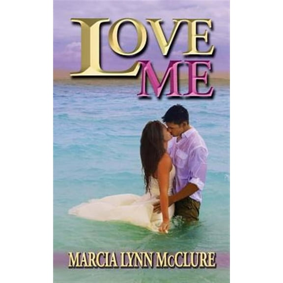 Love Me (Paperback) by Marcia Lynn McClure