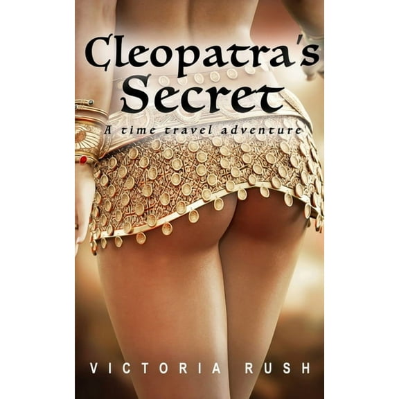 Riley's Time Travel Adventures: Cleopatra's Secret: A Time Travel Romance (Paperback)