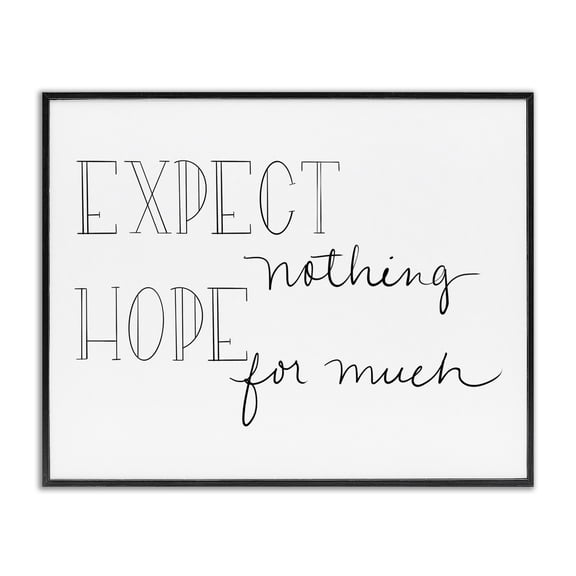 Stupell Industries Contemporary Expect Nothing Hope for Much Encouraging Quote Black Framed Giclee Art, 14 x 11, by SD Graphics Studio