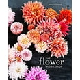 thumbnail image 1 of Pre-Owned The Flower Workshop : Lessons in Arranging Blooms, Branches, Fruits, and Foraged Materials (Hardcover) 9781607747659, 1 of 1