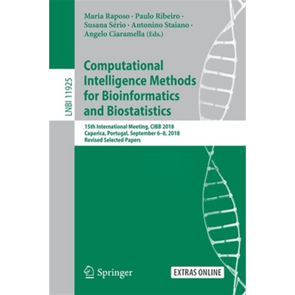 Pre-Owned Computational Intelligence Methods for Bioinformatics and Biostatistics: 15th International Meeting, Cibb 2018, Caparica, Portugal, September 6-8, 2018, Revised Selected Papers (Paperback)