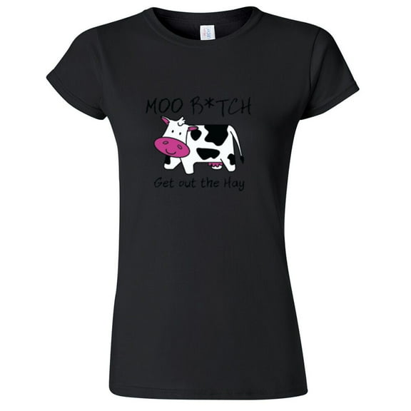 Moo Bitch Get Out The Hay Printed T-shirt Funny Graphic Women's Tee Color Black Small