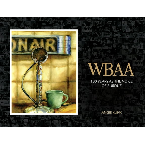 Founders Wbaa: 100 Years as the Voice of Purdue, (Hardcover)
