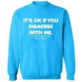 thumbnail image 2 of OXI Crewneck Sweatshirt - Its Ok If You Disagree With Me, Basic Casual Sweatshirts for Men's and Women Fleece Sweatshirt Long Sleeve - Sapphire 3X-Large, 2 of 2