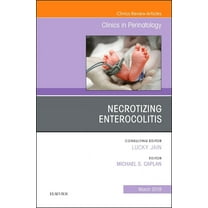 Necrotizing Enterocolitis, An Issue of Clinics in Perinatology