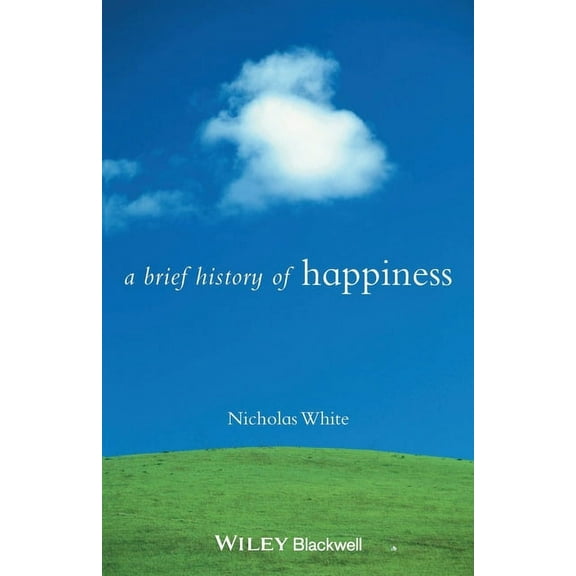 Brief Histories of Philosophy: A Brief History of Happiness (Paperback)