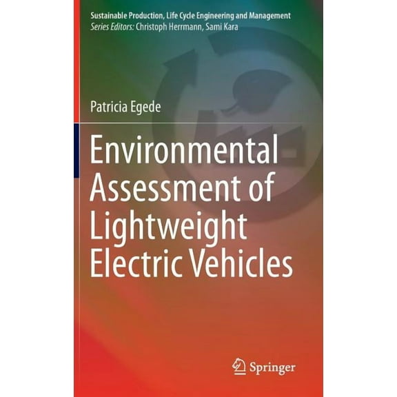 Sustainable Production, Life Cycle Engin Environmental Assessment of Lightweight Electric Vehicles, (Hardcover)