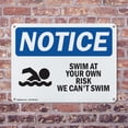 thumbnail image 4 of (2 Pack) Swim At Your Own Risk We Can't Swim OSHA Notice Sign 24 Inch X 18 Inch Indoor / Outdoor Rust-Free Aluminum Metal Signs for Workplace, Workshop, and Construction Site, Made in, 4 of 8