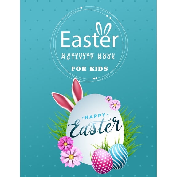 Easter Activity Book for Kids: Ages 6-12 100  Activities Includes Mazes, Word Search, Sudoku, Coloring, and More: Fun Ea, (Paperback)
