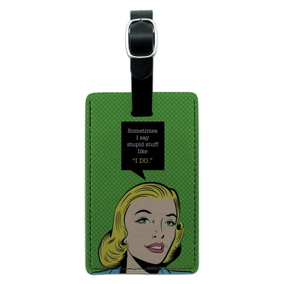 Sometimes I Say Stupid Stuff like I DO Funny Humor Rectangle Leather Luggage Card Suitcase Carry-On ID Tag